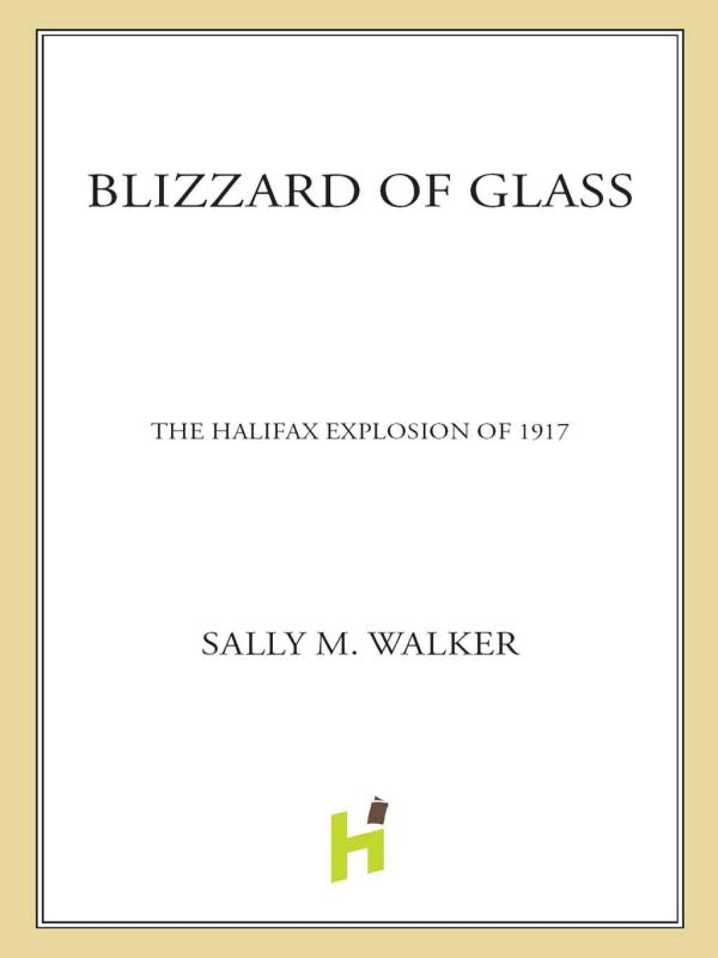 Blizzard of Glass The Halifax Explosion of 1917