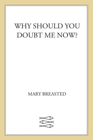 Cover image: Why Should You Doubt Me Now? 9780374290078
