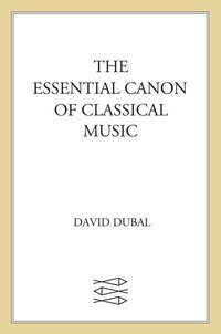 Cover image: The Essential Canon of Classical Music 9780865476646