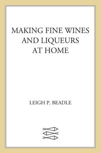 Cover image: Making Fine Wines and Liqueurs at Home 9780374200305