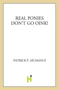 Cover image: Real Ponies Don't Go Oink! 9780805021073