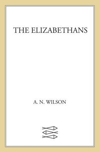 Omslagafbeelding: The Elizabethans 9780374147440