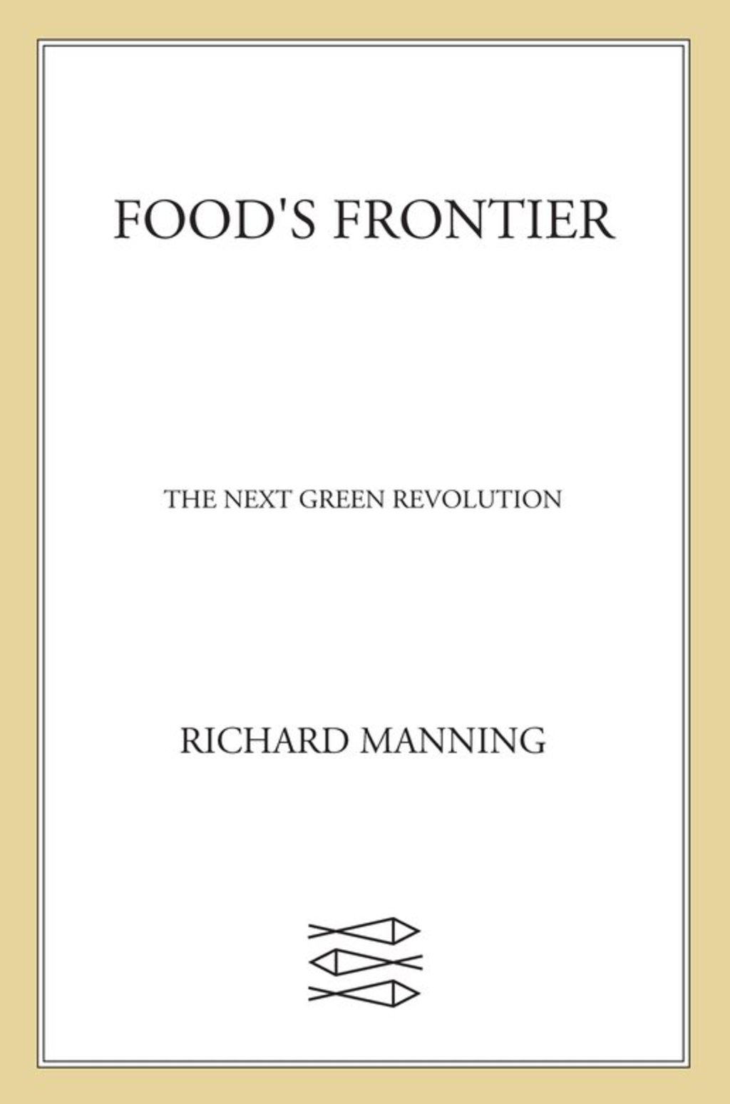 Food’s Frontier The Next Green Revolution