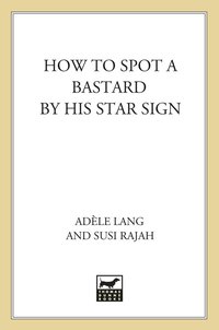 Cover image: How to Spot a Bastard by His Star Sign 9780312284862