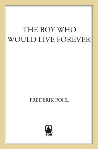 Cover image: The Boy Who Would Live Forever 9780765310491