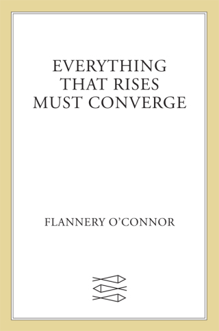 Cover image: Everything That Rises Must Converge: Stories 9780374504649