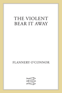 Cover image: The Violent Bear It Away 9780374530877