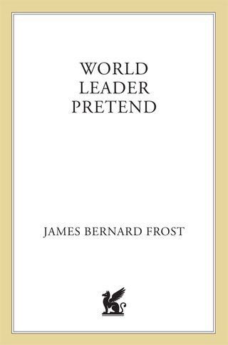 Imagen de portada: World Leader Pretend 9780312352233