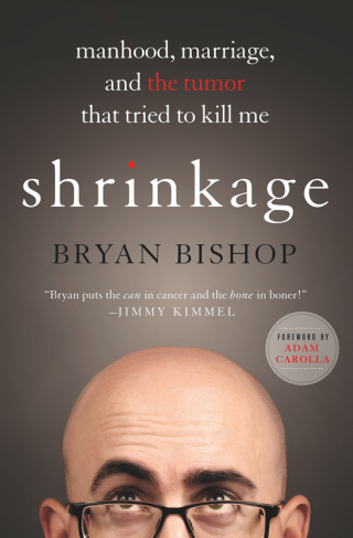 Cover image: Shrinkage: Manhood, Marriage, and the Tumor That Tried to Kill Me 9781250039842