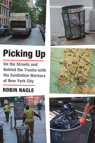 Cover image: Picking Up: On the Streets and Behind the Trucks with the Sanitation Workers of New York City 9780374299293