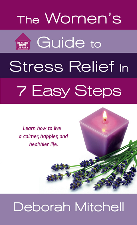 The Women's Guide to Stress Relief in 7 Easy Steps : Learn How to Live a Calmer, Happier, and Healthier Life - FULL INSTANT DOWNLOAD | PDF DOCX EPUB