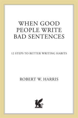Cover image: When Good People Write Bad Sentences 9780312328047