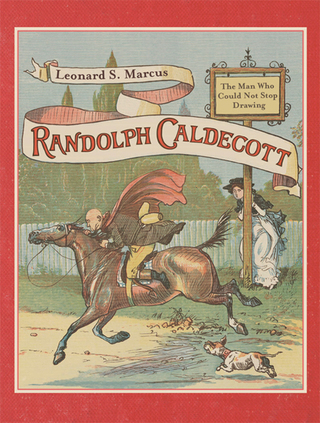Cover image: Randolph Caldecott: The Man Who Could Not Stop Drawing 9780374310257