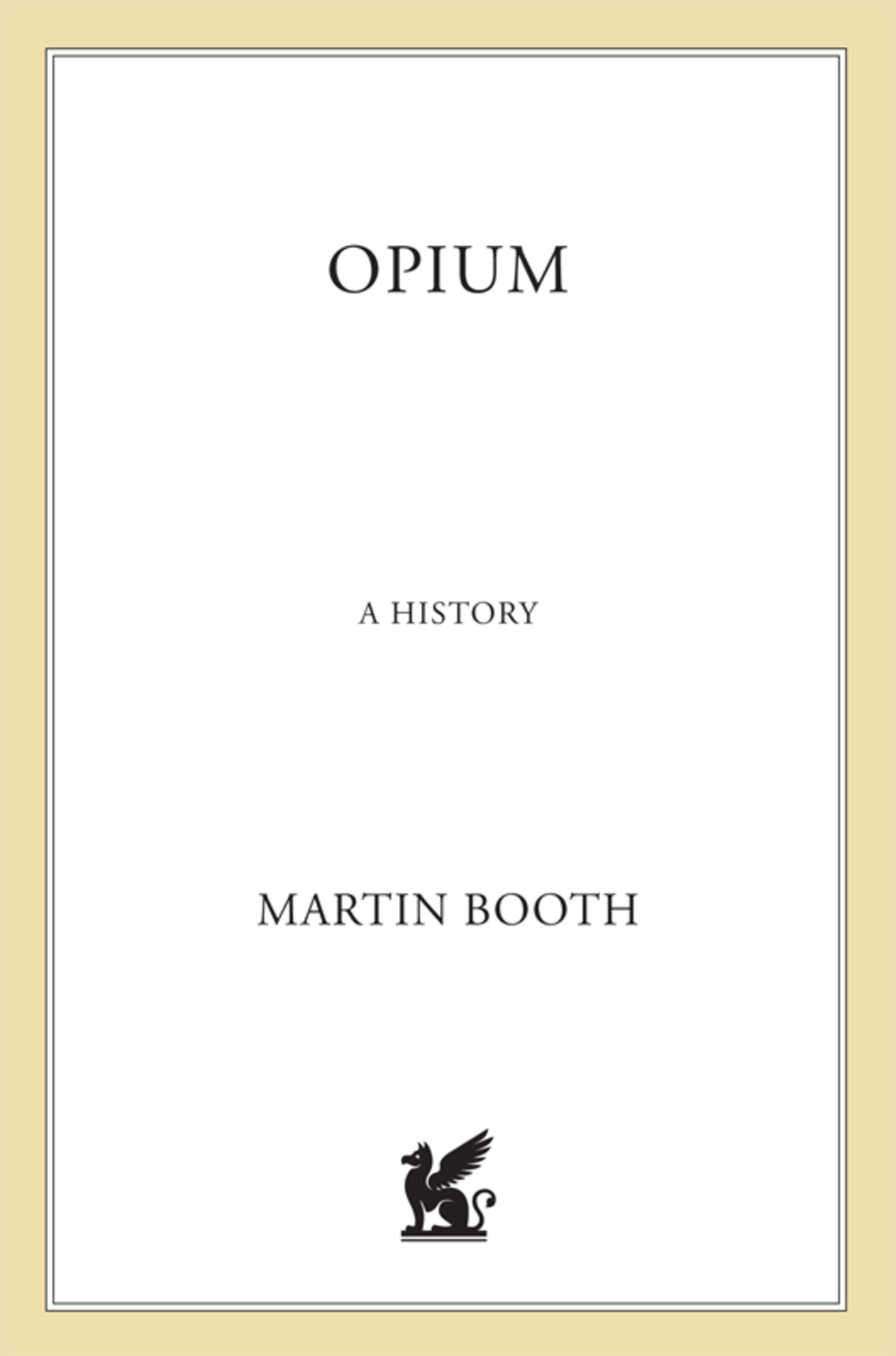 Opium A History