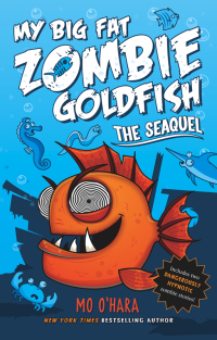 Cover image: The SeaQuel: My Big Fat Zombie Goldfish 9781250029201