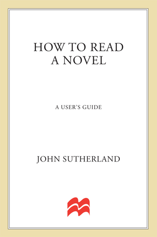 صورة الغلاف: How to Read a Novel 9780312359898