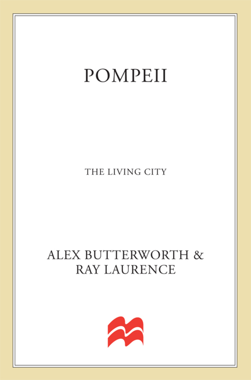 Pompeii The Living City