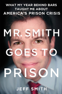 Cover image: Mr. Smith Goes to Prison 9781250058409