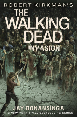 Cover image: Robert Kirkman's The Walking Dead: Invasion 9781250112330