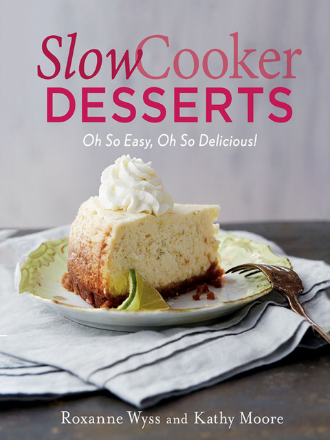 Slow Cooker Desserts: Oh So Easy, Oh So Delicious! - FULL INSTANT DOWNLOAD | PDF DOCX EPUB