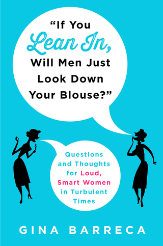 Cover image: "If You Lean In, Will Men Just Look Down Your Blouse?" 9781250060747