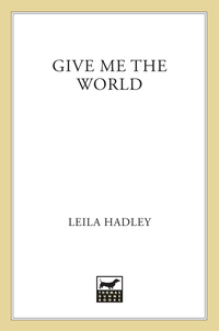 Cover image: Give Me the World 9780312198886