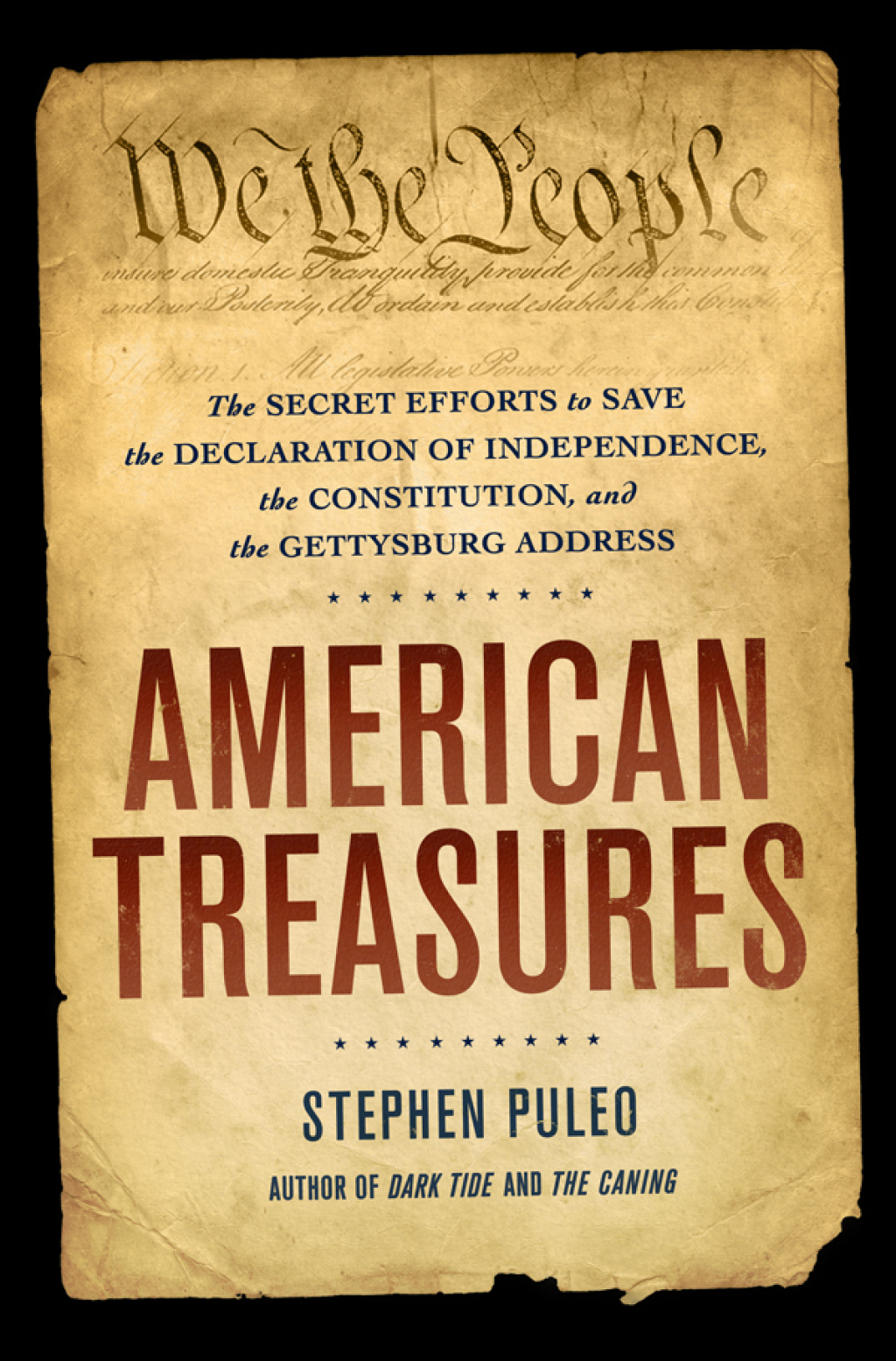 American Treasures The Secret Efforts to Save the Declaration of Independence, the Constitution, and the Gettysburg Address