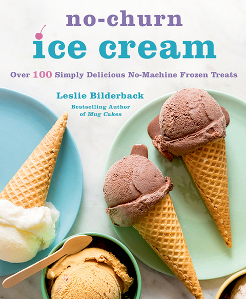No-Churn Ice Cream: Over 100 Simply Delicious No-Machine Frozen Treats - FULL INSTANT DOWNLOAD | PDF DOCX EPUB