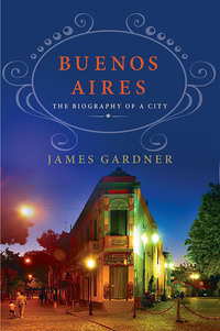 Cover image: Buenos Aires: The Biography of a City 9781137279880