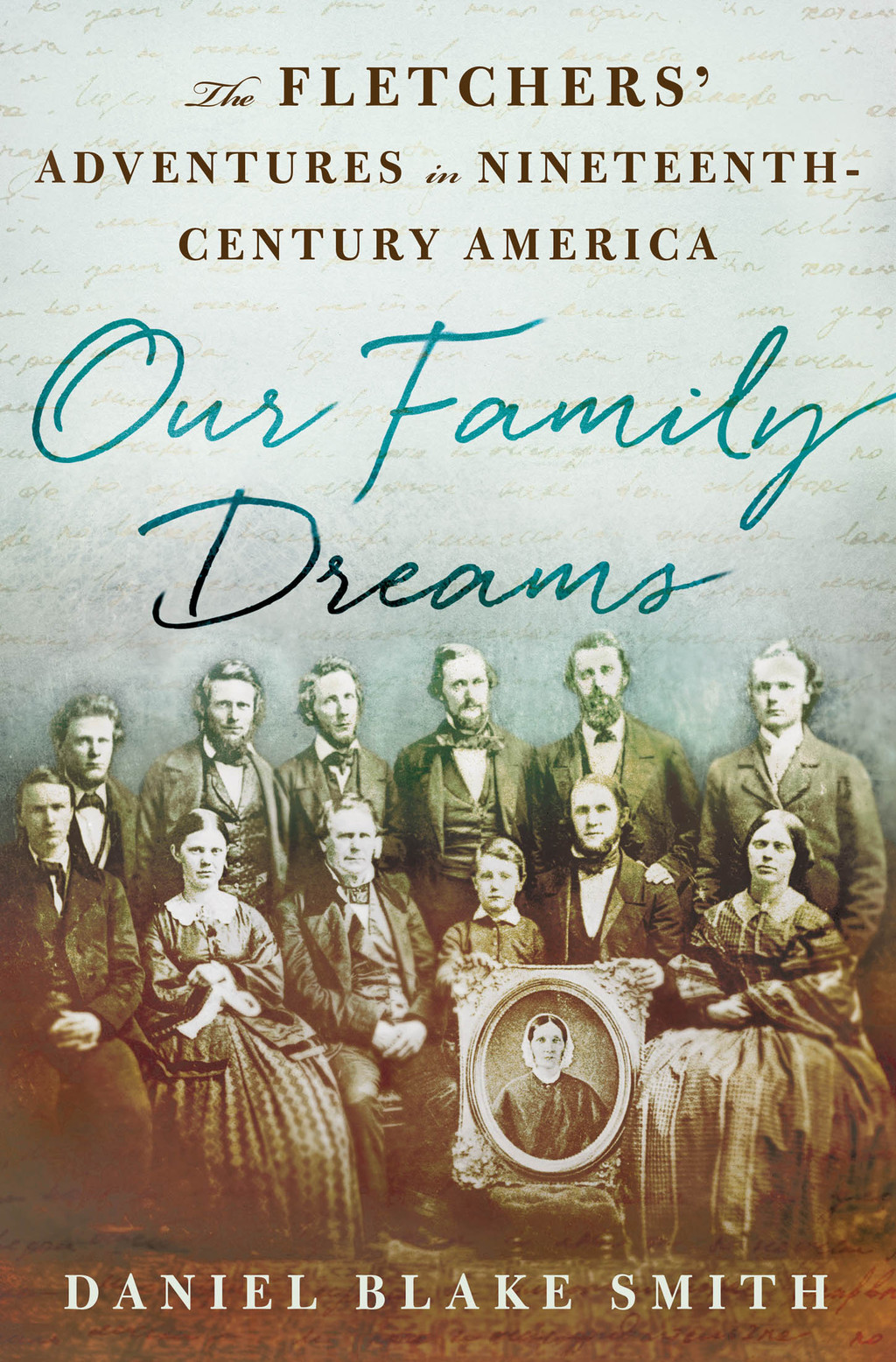 Our Family Dreams The Fletchers’ Adventures in Nineteenth Century America