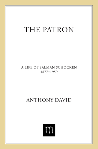 Cover image: The Patron: A Life of Salman Schocken, 1877-1959 9780805066302