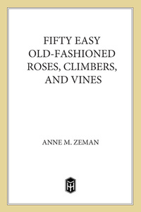 Cover image: Fifty Easy Old-Fashioned Roses, Climbers and Vines 9780805039795