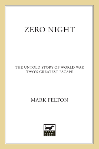 Cover image: Zero Night: The Untold Story of World War Two's Greatest Escape 9781250073747