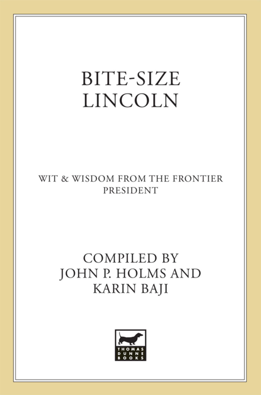 Bite-Size Lincoln Wit and Wisdom from the Frontier President
