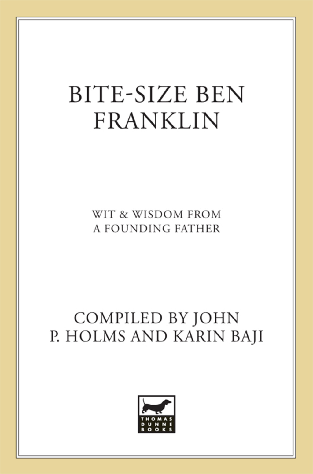 Bite-Size Franklin Wit & Wisdom from a Founding Father