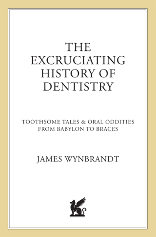 Cover image: The Excruciating History of Dentistry 9780312263195
