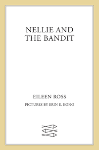 Cover image: Nellie and the Bandit 9780374355081