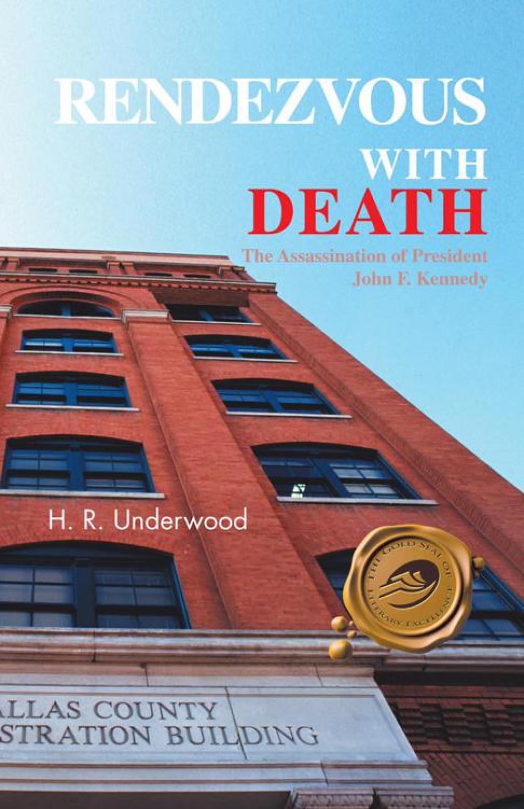 Rendezvous with Death The Assassination of President John F. Kennedy