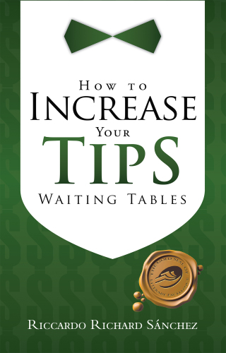 Cover image: How to Increase Your Tips Waiting Tables 9781466980228