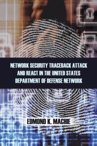 Imagen de portada: Network Security Traceback Attack and React in the United States Department of Defense Network 9781466985735