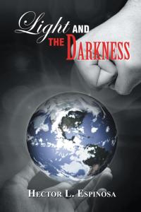 Imagen de portada: Light and the Darkness 9781466990807