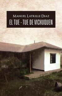 Cover image: EL TUE - TUE DE VICHUQUEN 9781466995994