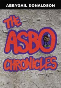 Cover image: The Asbo Chronicles 9781434307859