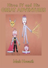 Imagen de portada: Hiron Iv and His Great Adventures 9781425917142