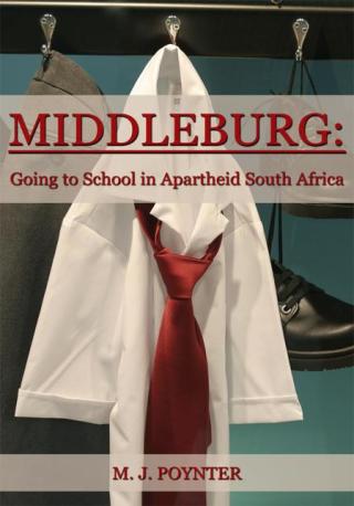 Cover image: Middleburg: Going to School in Apartheid South Africa 9781434319524