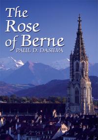 Cover image: The Rose of Berne 9781425988630