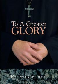 Cover image: To a Greater Glory 9781434314970