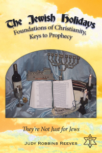 Imagen de portada: The Jewish Holidays, Foundations of Christianity, Keys to Prophecy 9781425929909