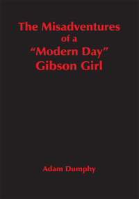 Cover image: The Misadventures of a "Modern Day" Gibson Girl 9781420868616