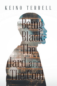 Cover image: Being Black: the Hard and the Cool 9781467039376